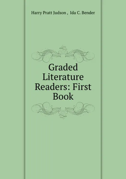 Обложка книги Graded Literature Readers: First Book, Harry Pratt Judson