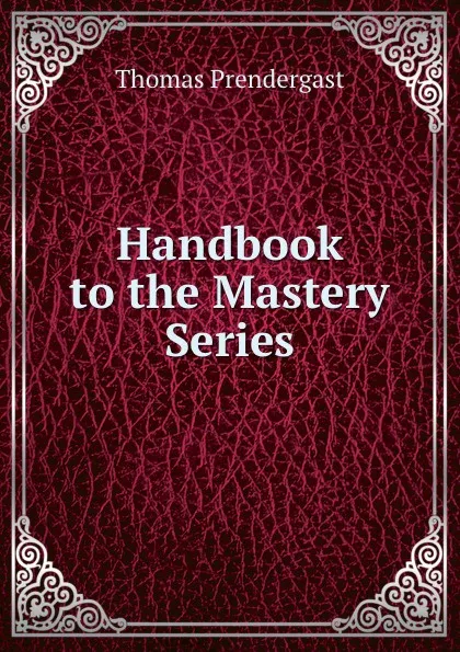 Обложка книги Handbook to the Mastery Series, Thomas Prendergast