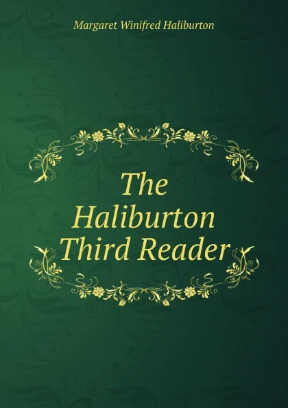 Обложка книги The Haliburton Third Reader, Margaret Winifred Haliburton