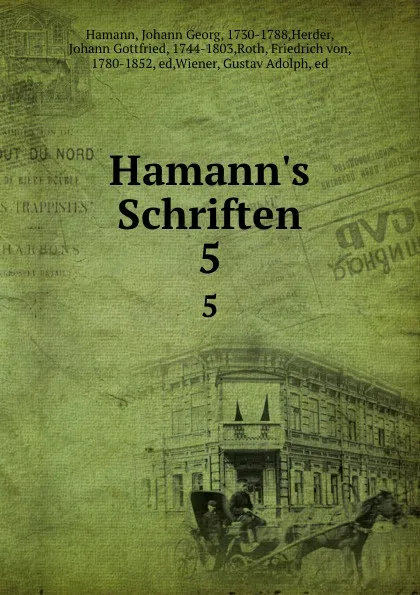 Обложка книги Hamann.s Schriften. 5, Johann Georg Hamann