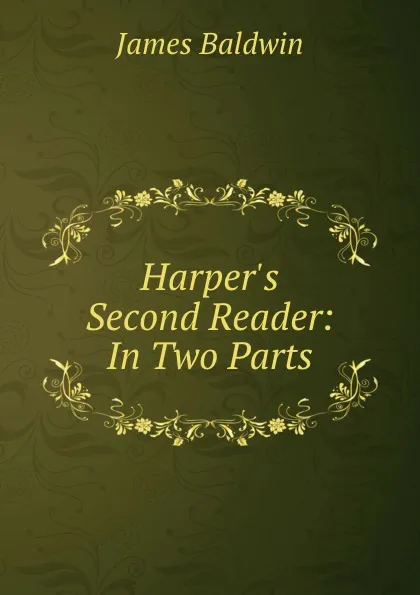Обложка книги Harper.s Second Reader: In Two Parts, James Baldwin