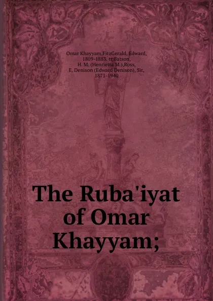Обложка книги The Ruba.iyat of Omar Khayyam;, Omar Khayyam
