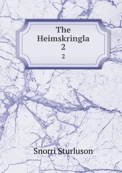 Обложка книги The Heimskringla. 2, Snorri Sturluson