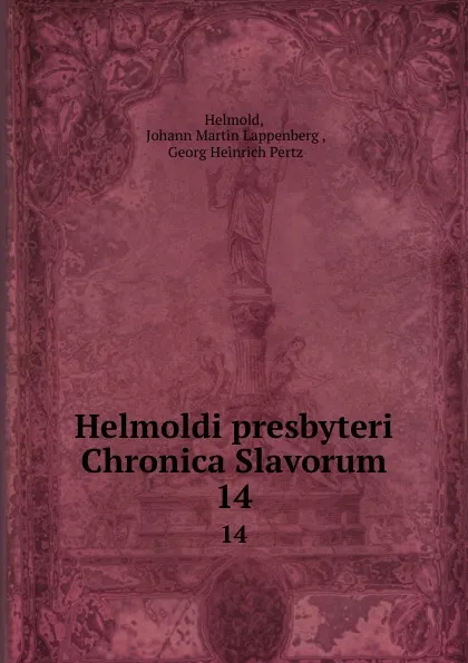 Обложка книги Helmoldi presbyteri Chronica Slavorum. 14, Johann Martin Lappenberg Helmold