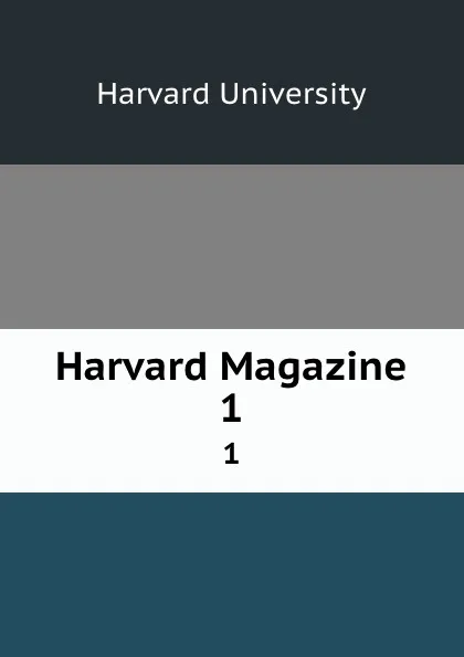 Обложка книги Harvard Magazine. 1, Harvard University