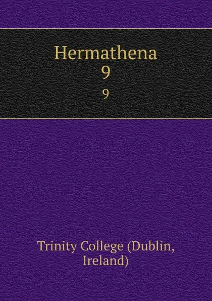 Обложка книги Hermathena. 9, Dublin