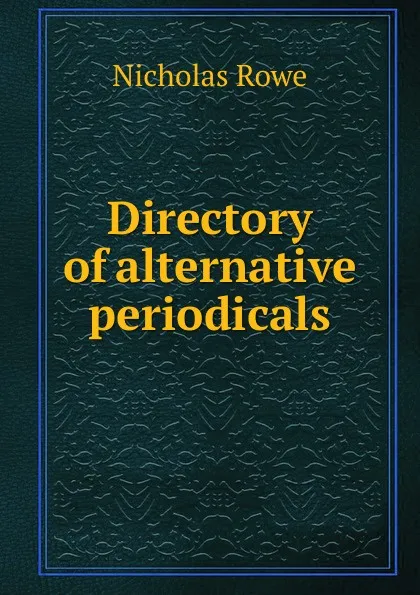 Обложка книги Directory of alternative periodicals, Nicholas Rowe