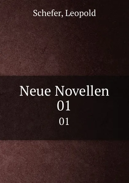 Обложка книги Neue Novellen. 01, Leopold Schefer