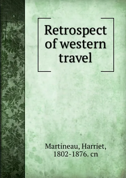 Обложка книги Retrospect of western travel, Harriet Martineau