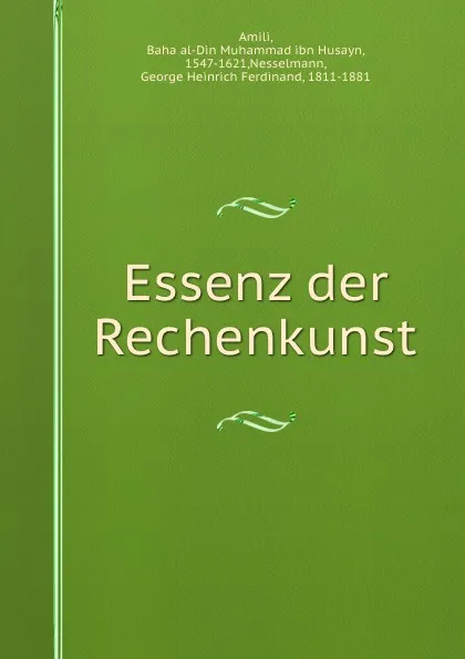 Обложка книги Essenz der Rechenkunst, Baha al-Din Muhammad ibn Husayn Amili