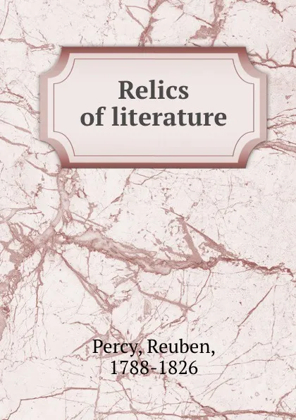 Обложка книги Relics of literature, Reuben Percy