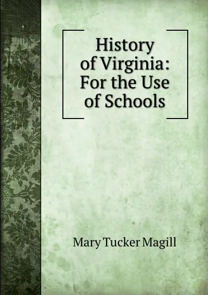 Обложка книги History of Virginia: For the Use of Schools, Mary Tucker Magill