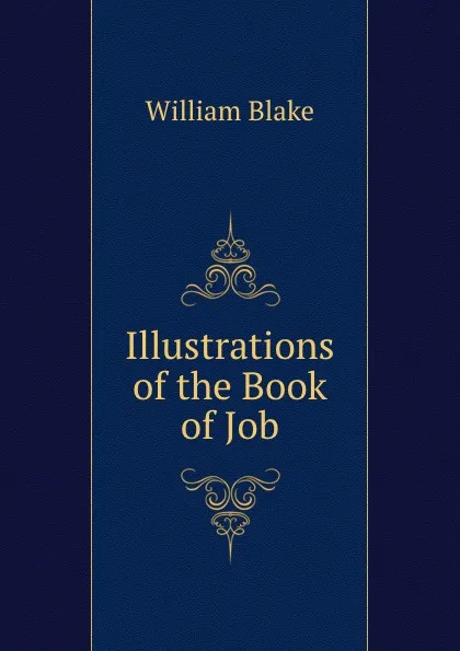 Обложка книги Illustrations of the Book of Job, William Blake