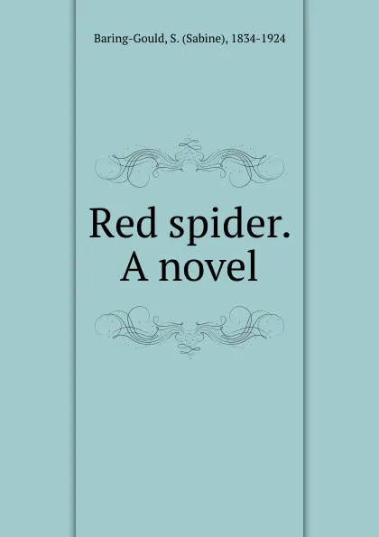 Обложка книги Red spider. A novel, Sabine Baring-Gould