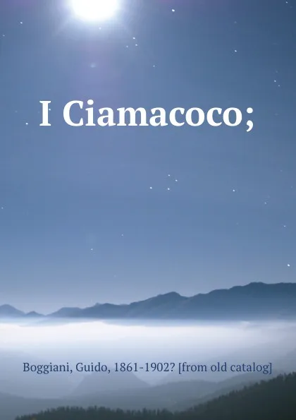 Обложка книги I Ciamacoco;, Guido Boggiani