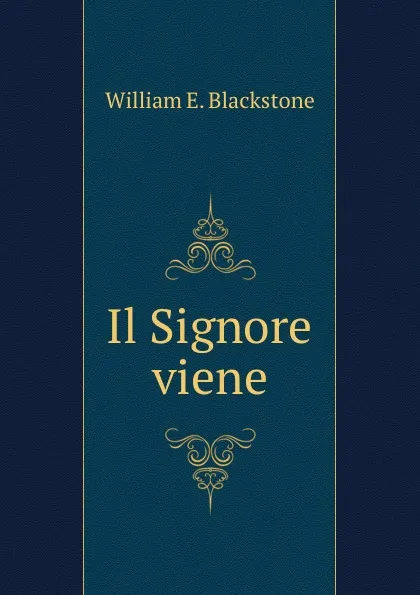 Обложка книги Il Signore viene, William E. Blackstone