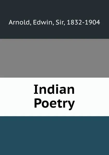 Обложка книги Indian Poetry, Edwin Arnold