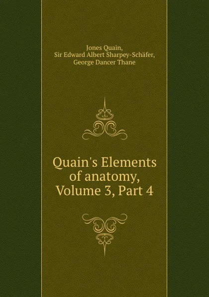 Обложка книги Quain.s Elements of anatomy, Volume 3,.Part 4, Jones Quain