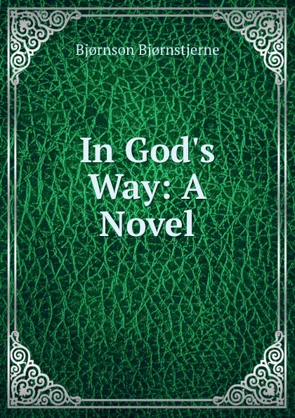 Обложка книги In God.s Way: A Novel, Bjornstjerne Bjornson