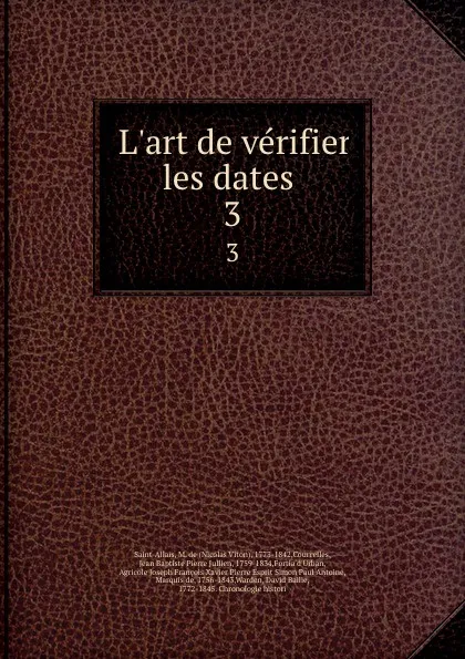 Обложка книги L.art de verifier les dates . 3, Nicolas Viton Saint-Allais