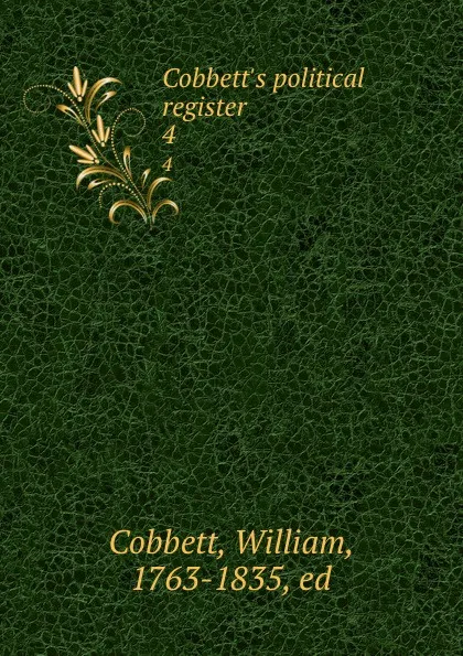 Обложка книги Cobbett.s political register. 4, William Cobbett