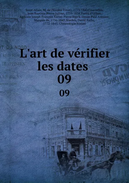 Обложка книги L.art de verifier les dates . 09, Nicolas Viton Saint-Allais