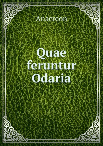 Обложка книги Quae feruntur Odaria, Anacreon