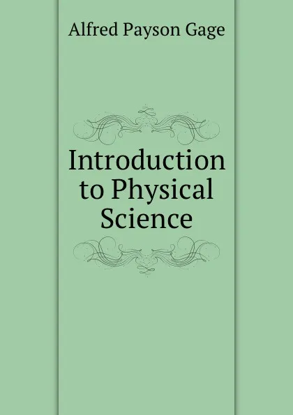 Обложка книги Introduction to Physical Science., Alfred Payson Gage