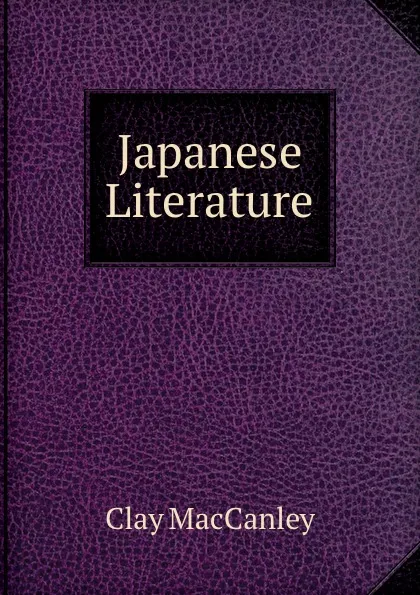 Обложка книги Japanese Literature, Clay MacCanley