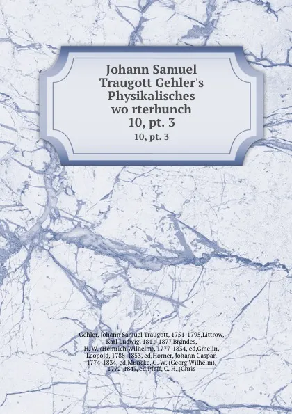 Обложка книги Johann Samuel Traugott Gehler.s Physikalisches worterbunch. 10, pt. 3, Johann Samuel Traugott Gehler