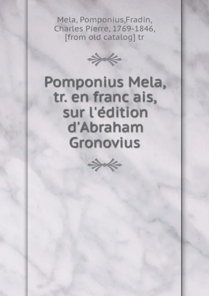 Обложка книги Pomponius Mela, tr. en francais, sur l.edition d.Abraham Gronovius, Pomponius Mela