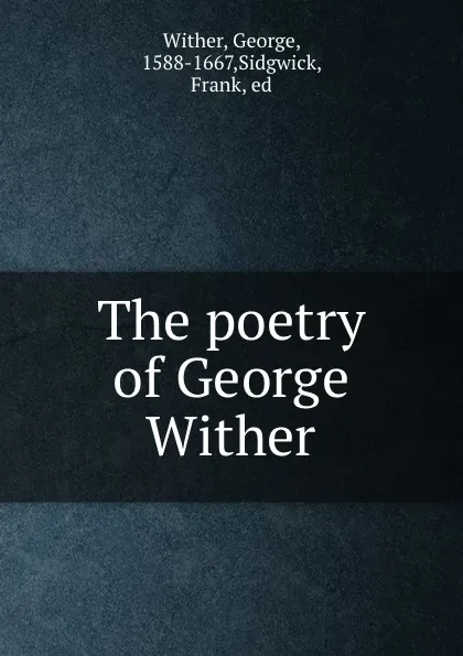 Обложка книги The poetry of George Wither, George Wither