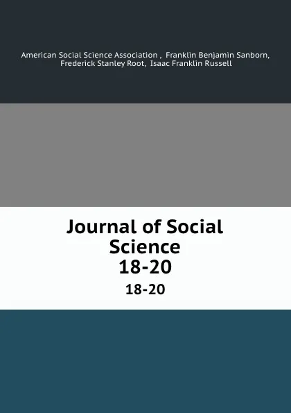 Обложка книги Journal of Social Science. 18-20, Franklin Benjamin Sanborn