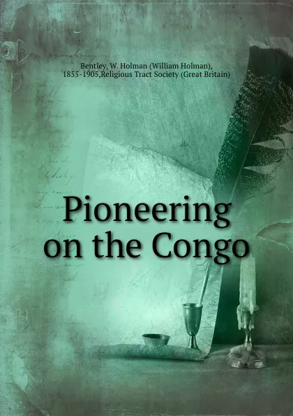 Обложка книги Pioneering on the Congo, William Holman Bentley