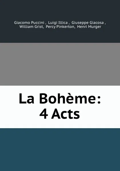 Обложка книги La Boheme: 4 Acts, Giacomo Puccini