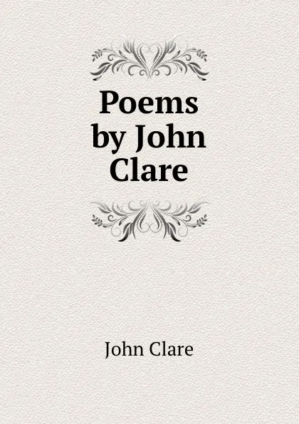Обложка книги Poems by John Clare, John Clare