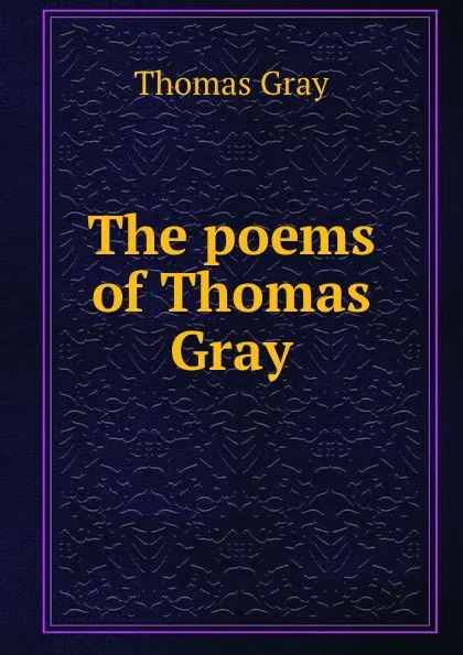 Обложка книги The poems of Thomas Gray, Gray Thomas