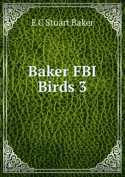 Обложка книги Baker FBI Birds 3, E.C. Stuart Baker