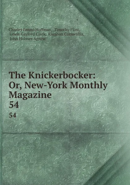 Обложка книги The Knickerbocker: Or, New-York Monthly Magazine. 54, Charles Fenno Hoffman