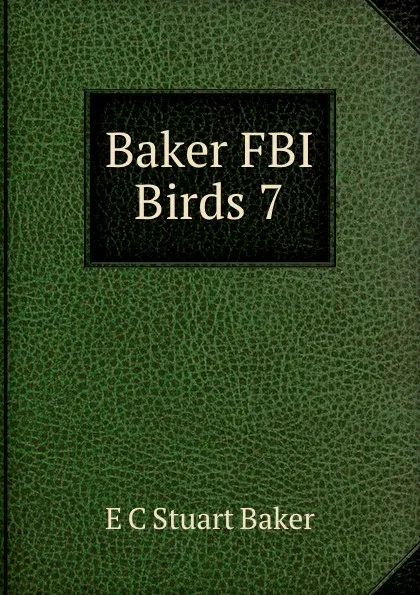 Обложка книги Baker FBI Birds 7, E.C. Stuart Baker