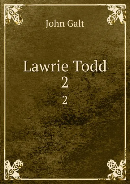 Обложка книги Lawrie Todd. 2, John Galt