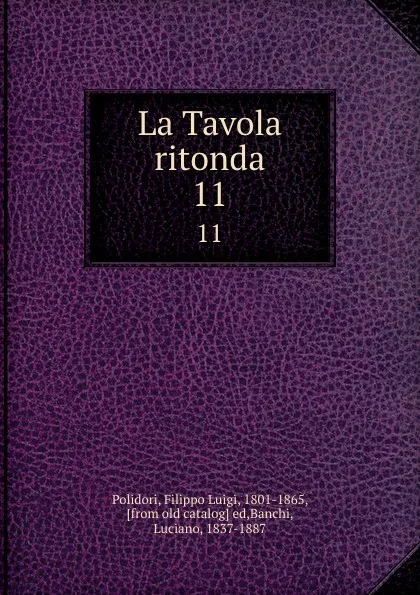 Обложка книги La Tavola ritonda. 11, Filippo Luigi Polidori