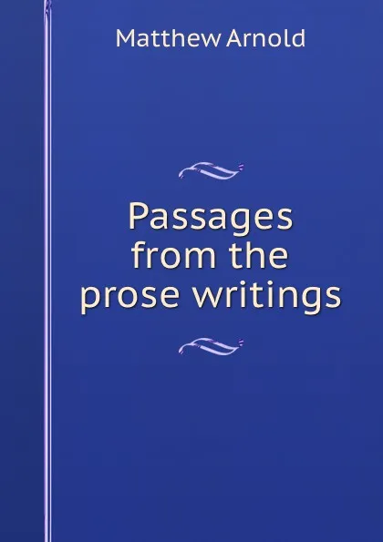 Обложка книги Passages from the prose writings, Matthew Arnold