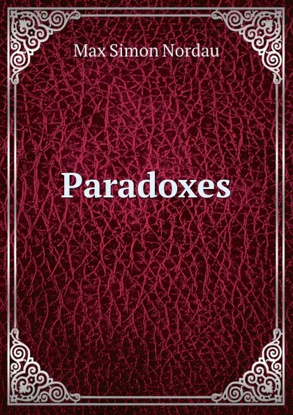 Обложка книги Paradoxes, Nordau Max Simon