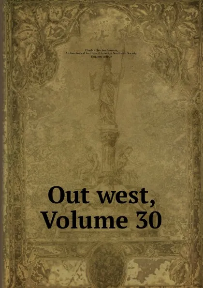 Обложка книги Out west, Volume 30, Charles Fletcher Lummis