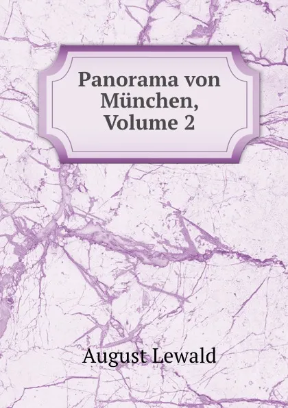 Обложка книги Panorama von Munchen, Volume 2, August Lewald