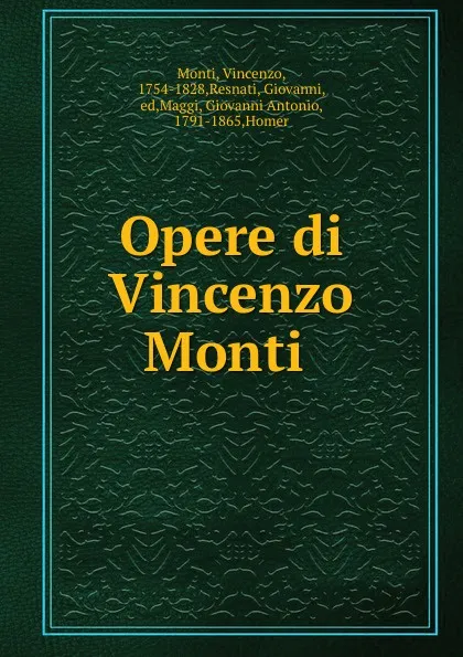 Обложка книги Opere di Vincenzo Monti, Vincenzo Monti