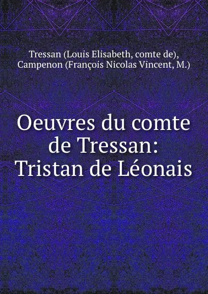 Обложка книги Oeuvres du comte de Tressan: Tristan de Leonais, Louis Elisabeth