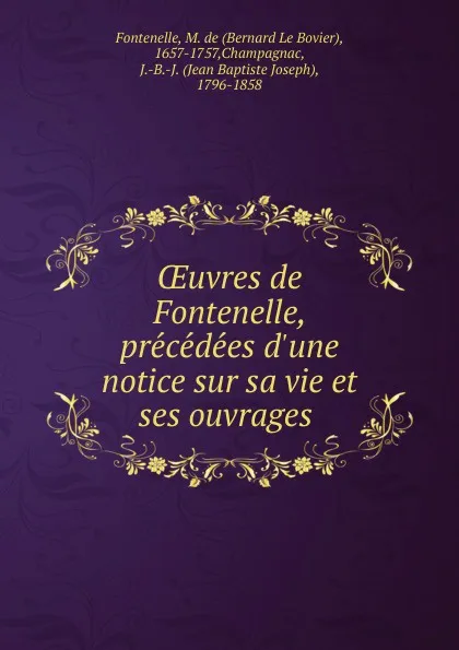 Обложка книги OEuvres de Fontenelle, precedees d.une notice sur sa vie et ses ouvrages, M. de Fontenelle