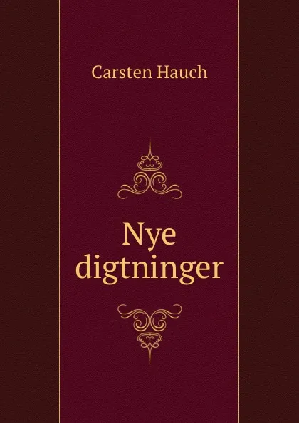 Обложка книги Nye digtninger, Carsten Hauch